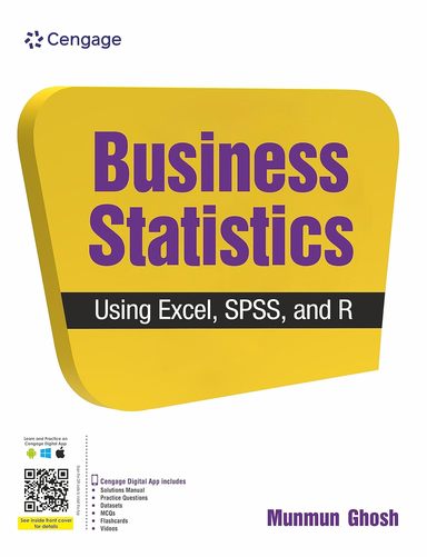 Business Statistics Using Excel, Spss, and R