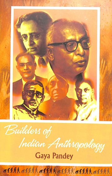 Builders Of Indian Anthropology