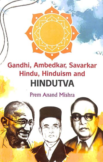 Gandhi Ambedkar Savarkar Hindu Hinduism & Hindutva