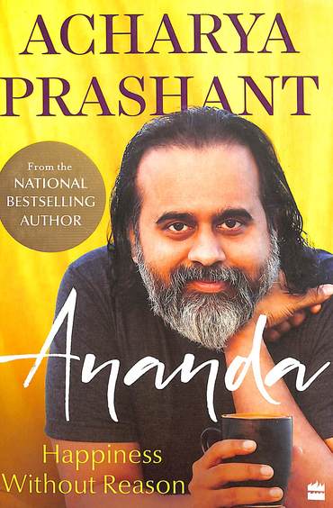 Ananda : Happiness Without Reason