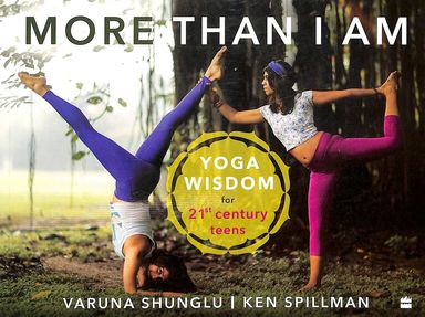 More Than I Am : Yoga Wisdom For 21st Century Teens