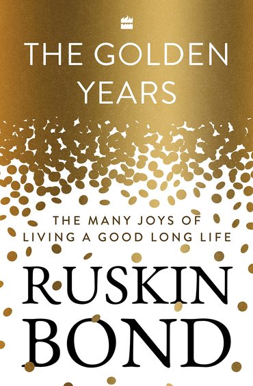Golden Years : The Many Joys Of Living A Good Long Life