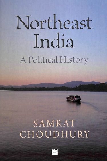 Northeast India : A Political History