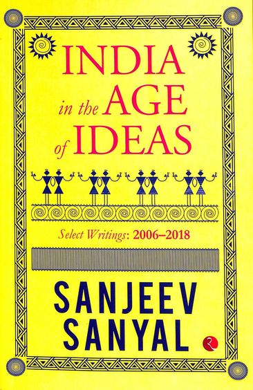 India In The Age Of Ideas : Select Writings 2006 To 2018