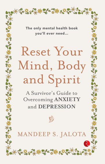 Reset Your Mind, Body & Spirit : A Survivorâ€™S Guide To Overcoming Anxiety & Depression