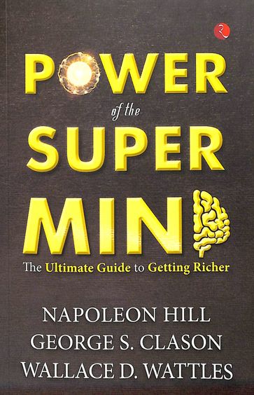 Power Of The Super Mind : The Ultimate Guide To Getting Richer