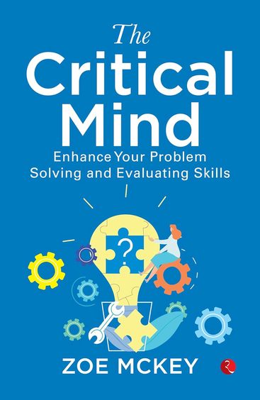 Critical Mind : Enhance Your Problem Solving & Evaluating Skills