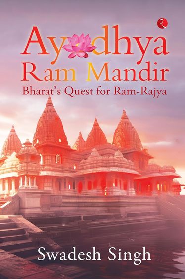 Ayodhya Ram Mandir : Bharatâ€™S Quest For Ram Rajya
