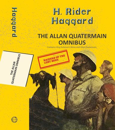 The Alan Quatermain Omnibus : King Solomons Mines and Allan Quatermain (2 books in 1)