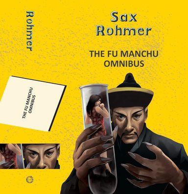 The Fu Manchu Omnibus (3 books in 1)