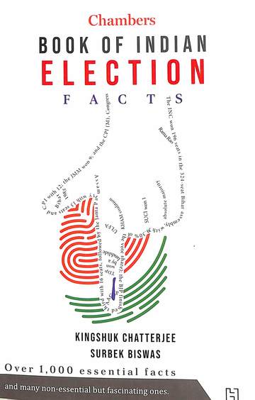 Chambers Book Of Indian Election Facts : Over 1000 Essential Facts