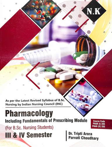Pharmacology  Including Fundamentals Of Prescribing Module For Bsc Nursing Students 3 Rd & 4th Sem