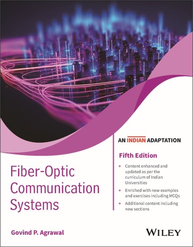 Fiber - Optic Communication Systems, 5th Edition (An Indian Adaptation)