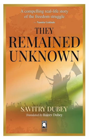 They Remained Buy They Remained Unknown book : Savitry Dubey , Rajeev Dubey ...