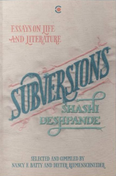 Subversions : Essays On Life & Literature