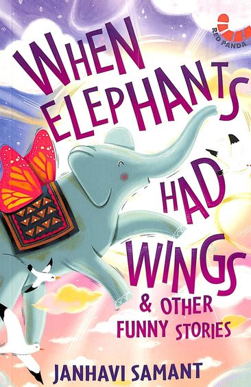 When Elephants Had Wings & Other Funny Stories