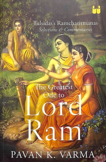 Greatest Ode To Lord Ram : Tulsidass Ramcharitmanas Selections & Commentaries