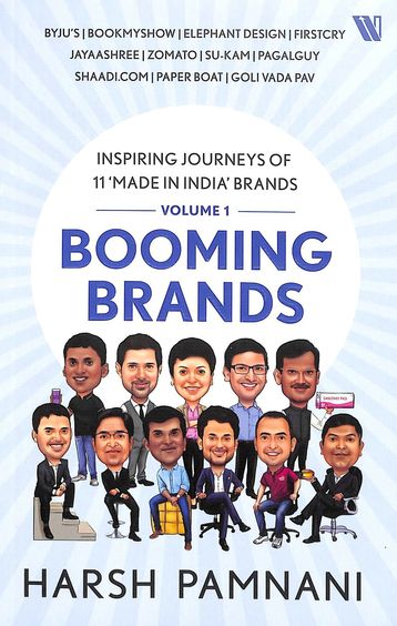 Booming Brands : Inspiring Journeys Of 11 Made In India Brands Volume 01