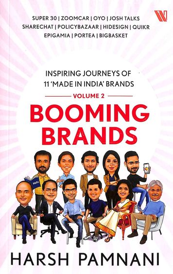 Booming Brands : Inspiring Journeys Of 11 Made In India Brands Vol 2