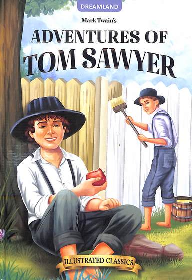 Adventures Of Tom Sawyer : Illustrated Classics