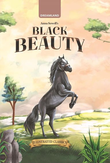 Black Beauty : Illustrated Classics