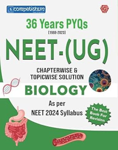 Neet Ug Biology : 36 Years Pyqs Chapterwise & Topicwise Solution Competishun 2024