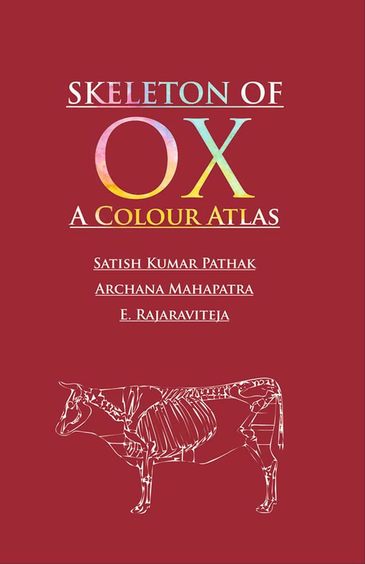 Skeleton of Ox: With Clinical Insights: A Colour Atlas