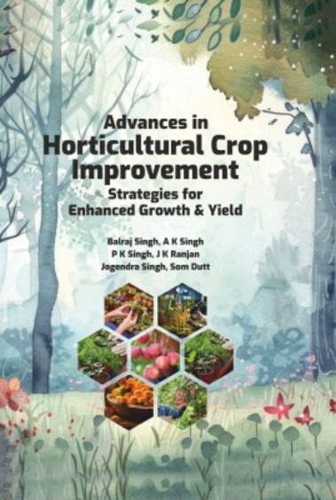 Advances in Horticultural Crop Improvement: Strategies for Enhanced Growth and Yield
