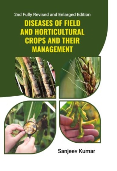Diseases of Field and Horticultural Crops and Their Management: 2nd Fully Revised and Enlarged Edition