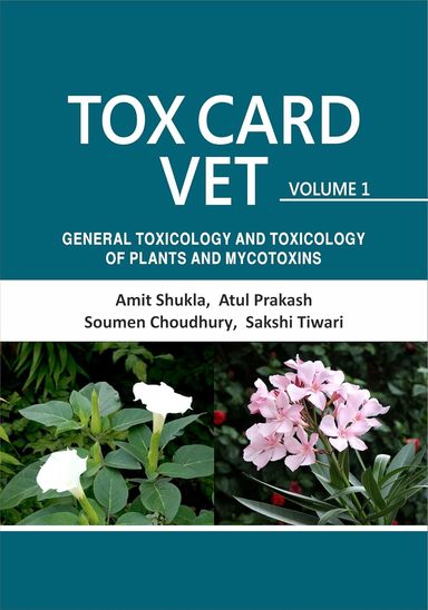 Tox Card Vet: Volume I: General Toxicology and Toxicology of Plants and Mycotoxins