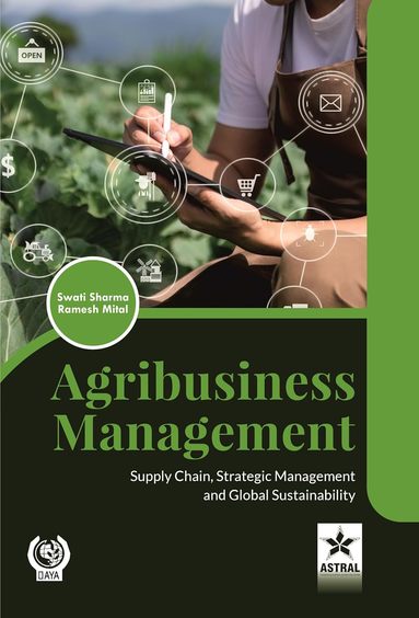 Agribusiness Management: Supply Chain, Strategic Management and Global Sustainability