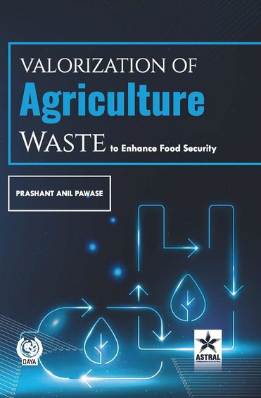 Valorization in Agriculture Waste to Enhance Food Security