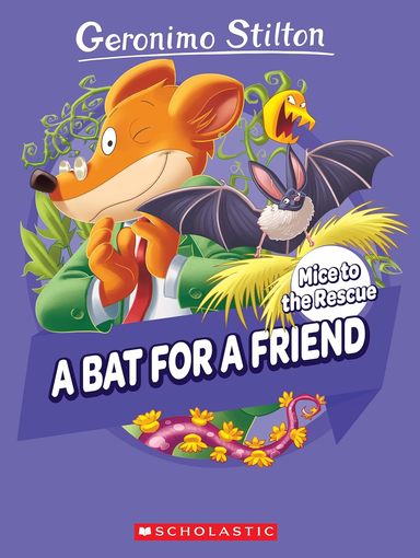 Geronimo Stilton : Mice To The Rescue # 01 A Bat For A Friend