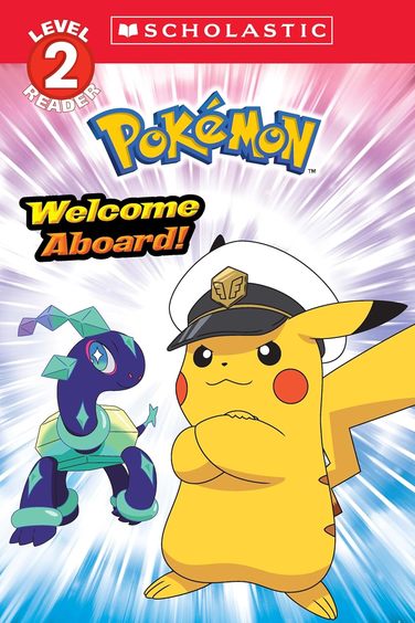Welcome Aboard PokÃ©Mon : Scholastic Reader Level 2