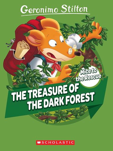 Geronimo Stilton : Mice To The Rescue #02  The Treasure Of The Dark Forest