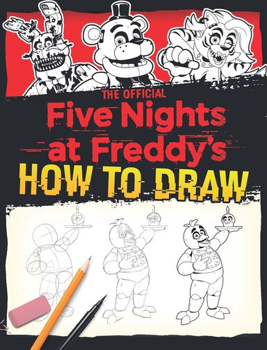 Official Five Nights At Freddys How To Draw