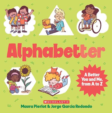 Alphabetter : A Better You & Me From A To Z