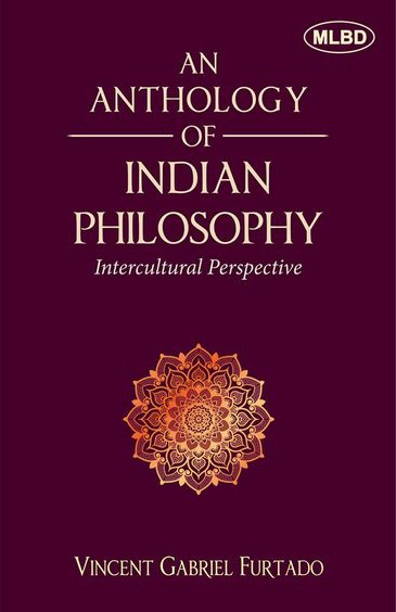 An Anthology Of Indian Philosophy : Intecultural Perspective