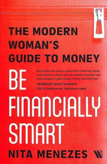Be Financially Smart : The Modern Woman'S Guide To Money