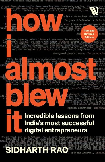 How I Almost Blew It : Incredible Lessons From Indias Most Successful Entrepreneurs