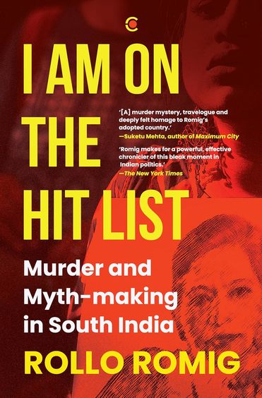 I Am On The Hit List : Murder & Myth-Making In South India