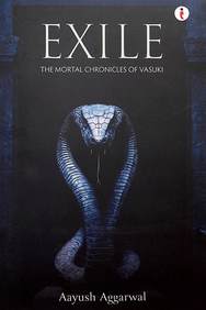 Exile : The Mortal Chronicles Of Vasuki
