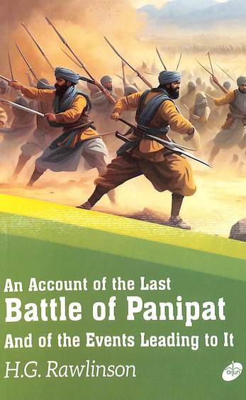 An Account Of The Last Battle Of Panipat & Of The Events Leading To It