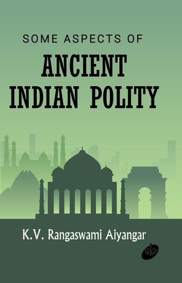 Some Aspects Of Ancient Indian Polity