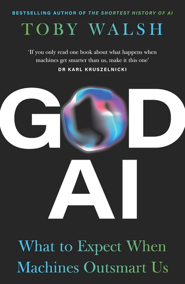 God AI: What to Expect When Machines Outsmart Us