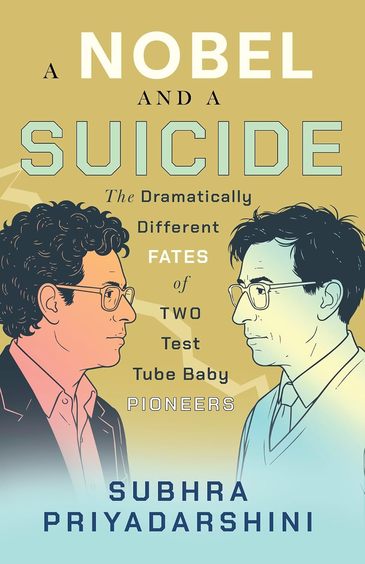 A Nobel and a Suicide: The Dramatically Different Fates of Two Test-Tube Baby Pioneers