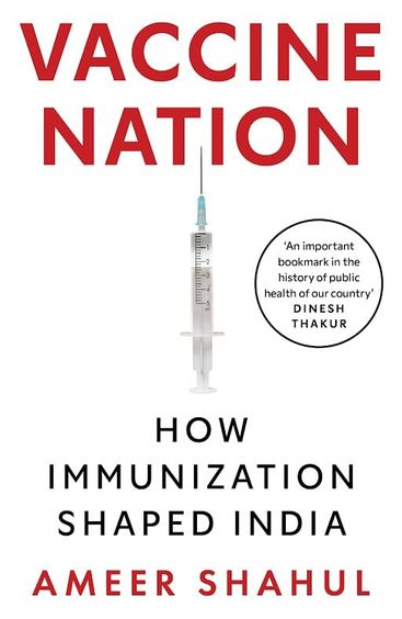 Vaccine Nation : How Immunization Shaped India