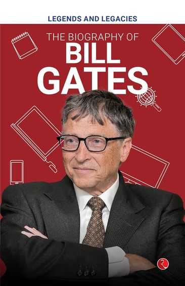 BiographyÂ Of Bill Gates : Legends & Legacies