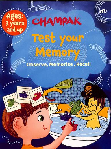 Champak Test Your Memory Ages 7+ : Observe Memorise Recall