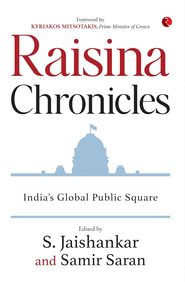 Raisina Chronicles : Indias Global Public Sqaure